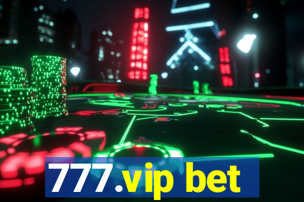 777.vip bet